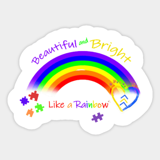 Beautiful and Bright Like a Rainbow Sticker